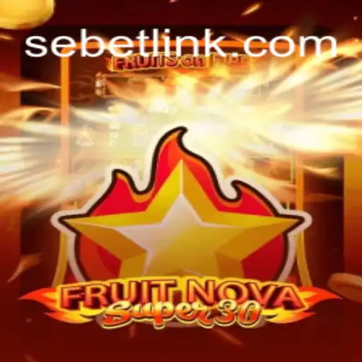 Discover the Excitement of FruitrNovaSupe30 on the SeBET.com Platform