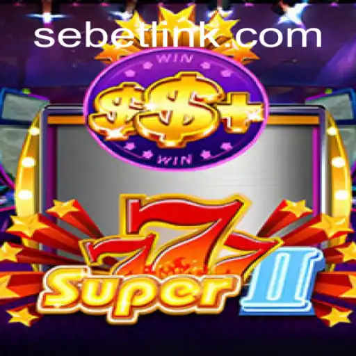 Super777II: A Dive into the Exciting World of Online Slots on SeBET.com