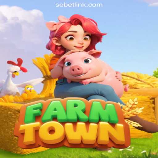 Exploring the World of FarmTown on SeBET.com Platform