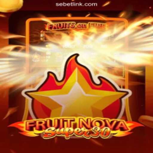 Discover the Excitement of FruitrNovaSupe30 on the SeBET.com Platform