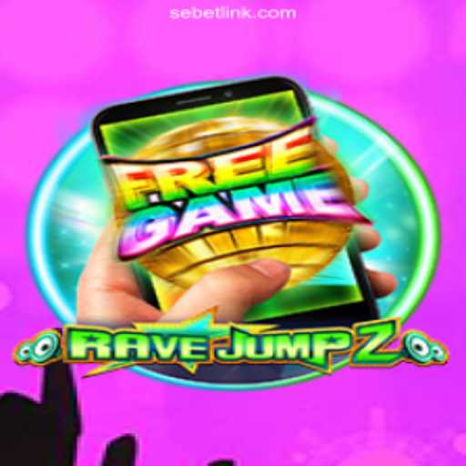 RaveJump2M: The Ultimate Slot Game Experience on SeBET.com Platform-Online Slots Brasil #1